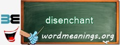 WordMeaning blackboard for disenchant